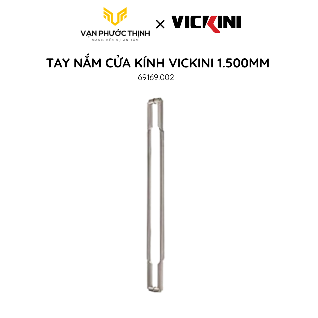  Tay nắm cửa kính Vickini 1500MM - 69169.002